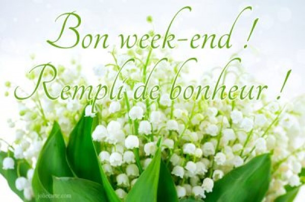 BON WEEK-END DU 1er MAI A TOUS!